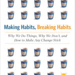 Making Habits Breaking Habits by Jeremy Dean