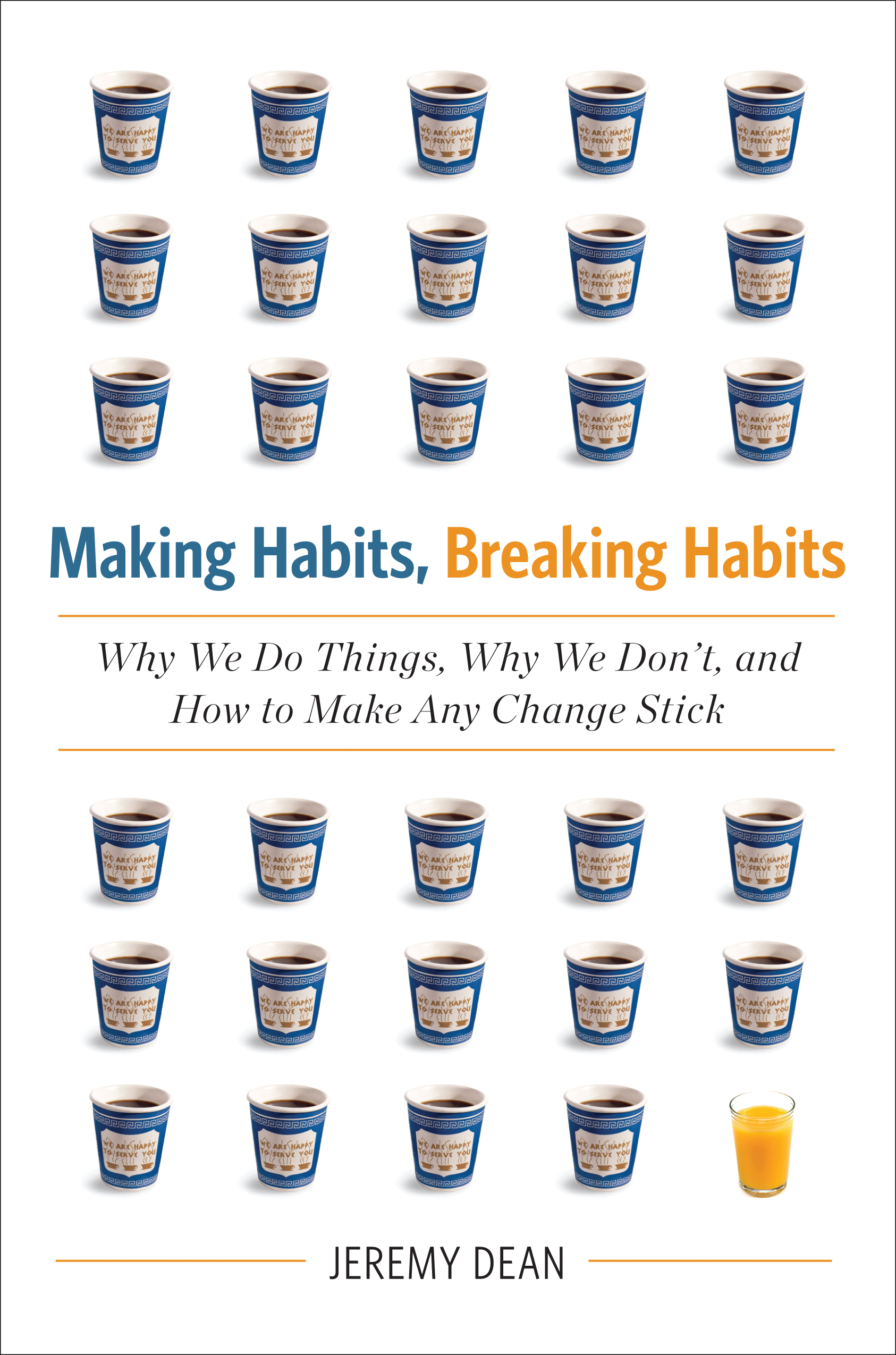 Making Habits Breaking Habits by Jeremy Dean